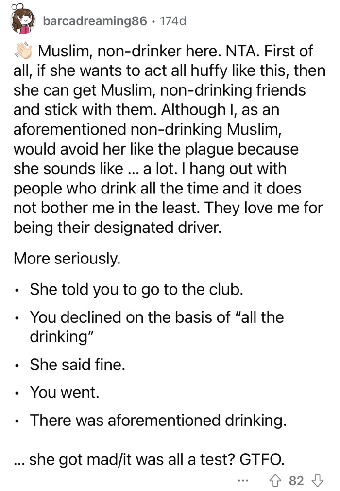“I hang out with people who drink all the time and it does not bother me in the least.”