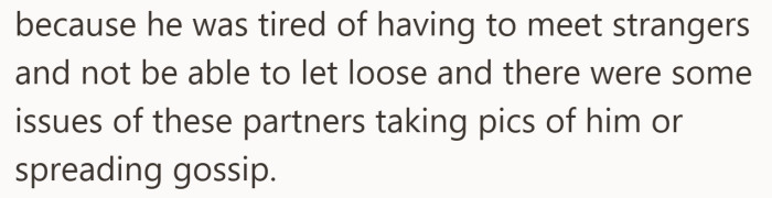 Strangers turning family time into material for the internet pushed him to shut the door completely.