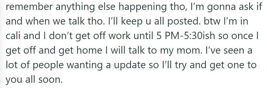 OP will talk to her mom after work in California, aiming for updates soon.