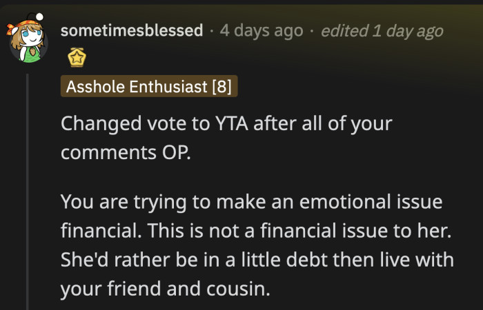 This commenter initially voted that there were no a**holes in this situation but changed their judgment after seeing OP's comments