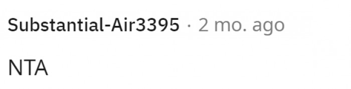 Some people left very simple comments, but overall, they all deemed her NTA in this situation.