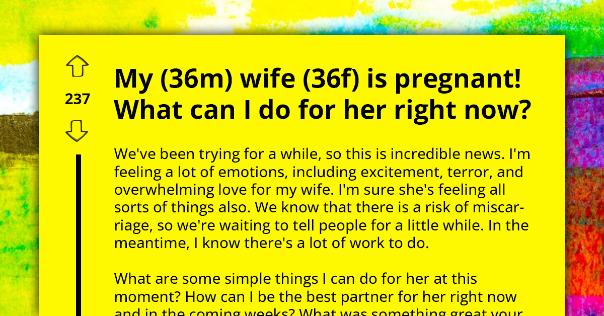 Redditors Offer Helpful Advice To Caring Husband Who Is Looking For Ways To Help Out Pregnant Wife