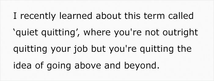 They're not literally quitting their jobs; they're quitting the idea of exceeding expectations.