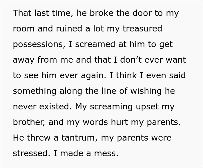 Naturally, all of OP's childhood irritations returned, perhaps made worse by her brother's worsening conduct