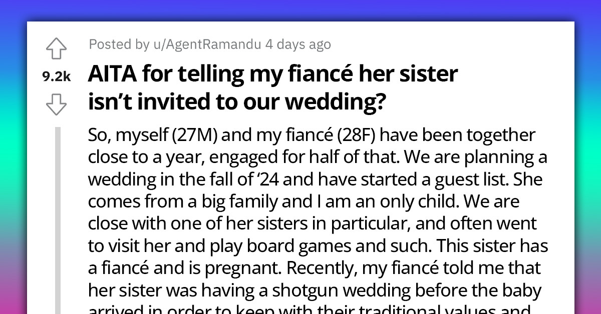 Man Feels Betrayed After Discovering That He Was Not Invited To Fiancé's Sister's Wedding After Everything He Did For Her