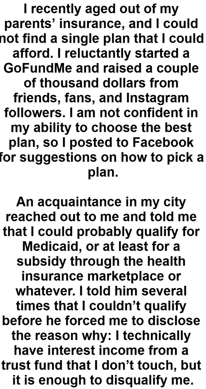 An acquaintance in his city reached out to him and told him that he could probably qualify for Medicaid