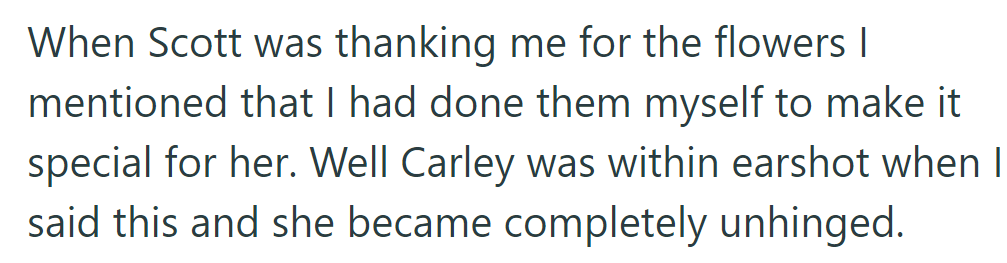 When Scott thanked them, they said they made the flowers for Annie. Carley overheard and became upset.