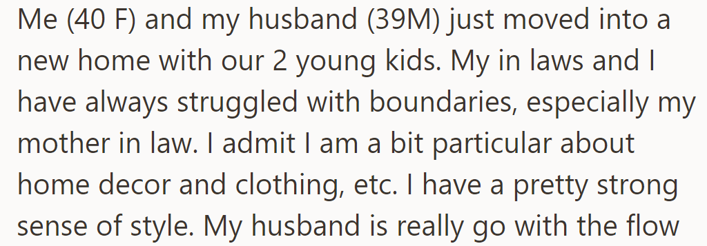 A couple moved with their two young kids. The wife, OP, struggles with boundaries, especially with her mother-in-law.