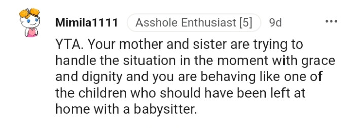 You are behaving like one of the children