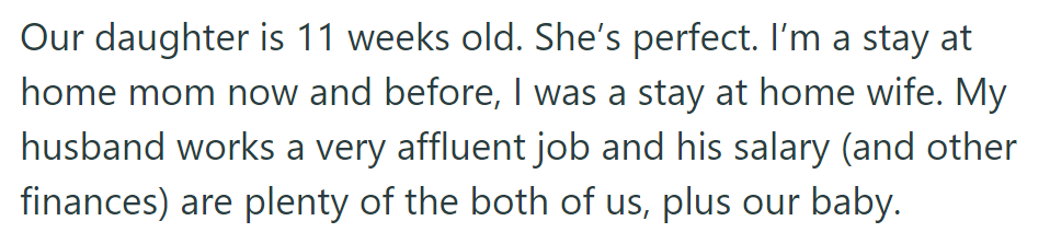 OP has an 11-week-old daughter and she's a stay-at-home wife. Her husband's salary is deemed more than enough for their family.