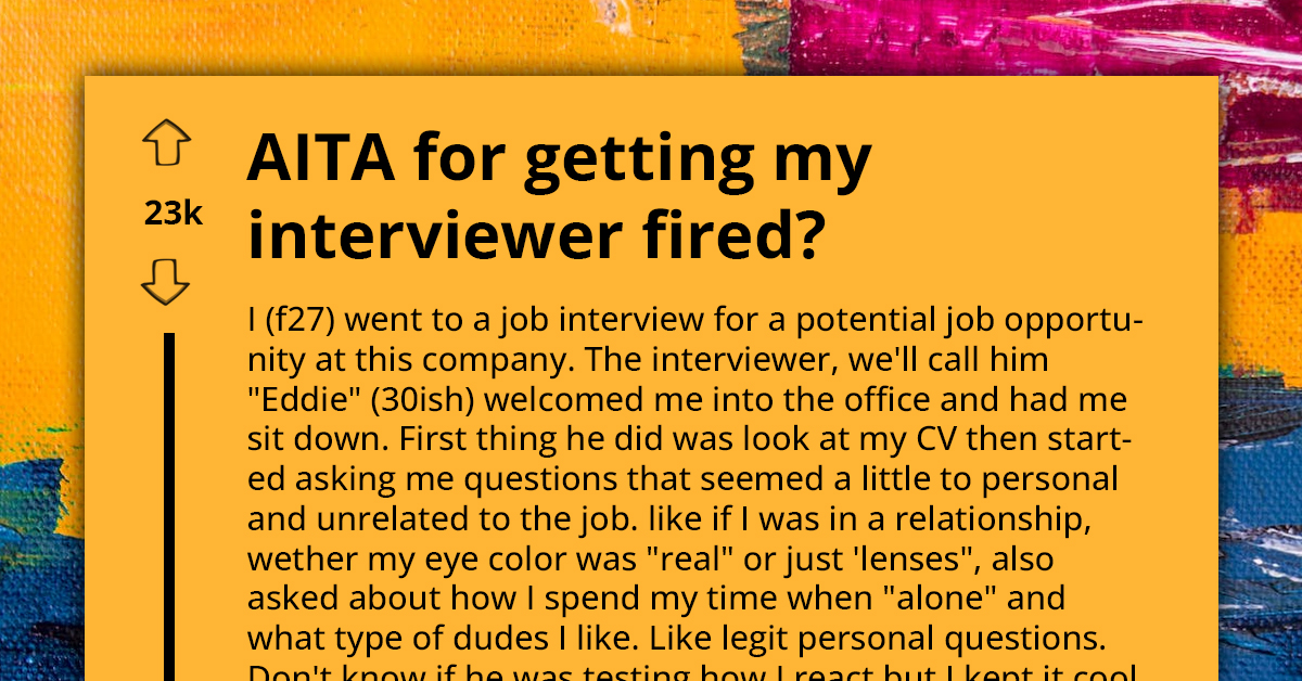 Redditor Gets Interviewer Fired For Questioning Her About Personal Life Instead Of Professional Qualifications, Now He Emails Her Saying She Cost Him His Job