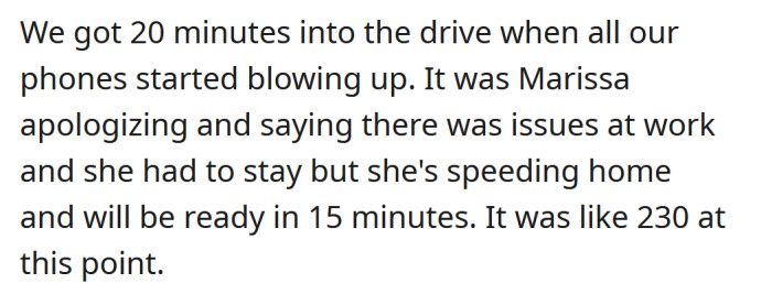 Twenty minutes later, Marissa started calling all of them, saying she was on her way home now and would be ready in 15 minutes.