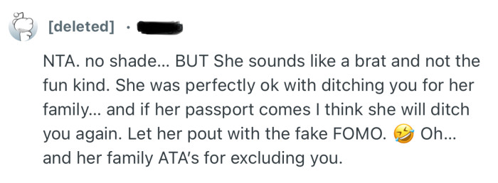 “She was perfectly ok with ditching you for her family… and if her passport comes I think she will ditch you again.”