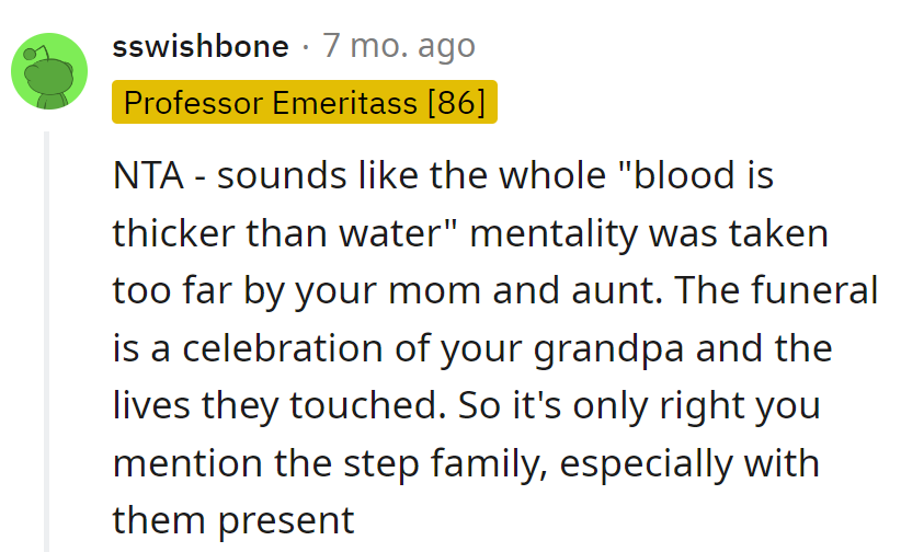 Mom and aunt took 'blood is thicker than water' literally. The funeral's a celebration, not a feud.