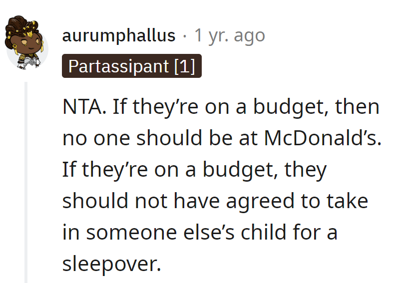 Budgeting and sleepovers don't mix like McDonald's and fine dining. They should've stuck to hosting a 