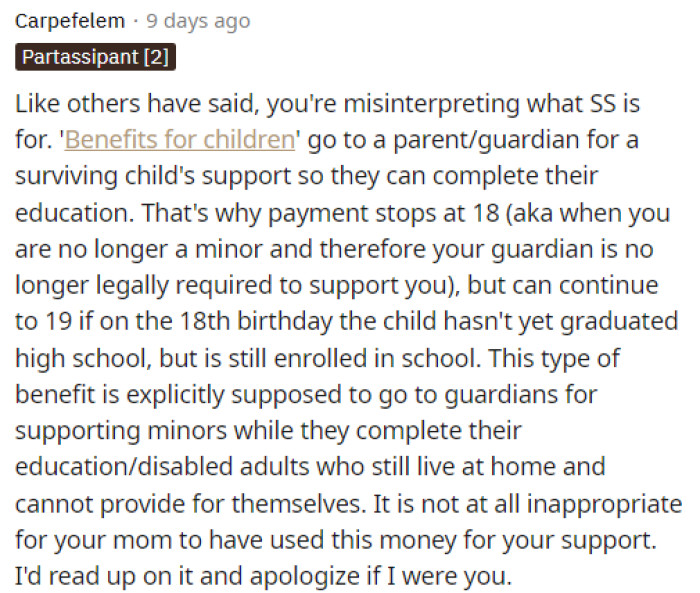 This person broke it down for OP well and explained what the money is supposed to be used for and why the payments stop, etc., so maybe she can better understand its purpose.