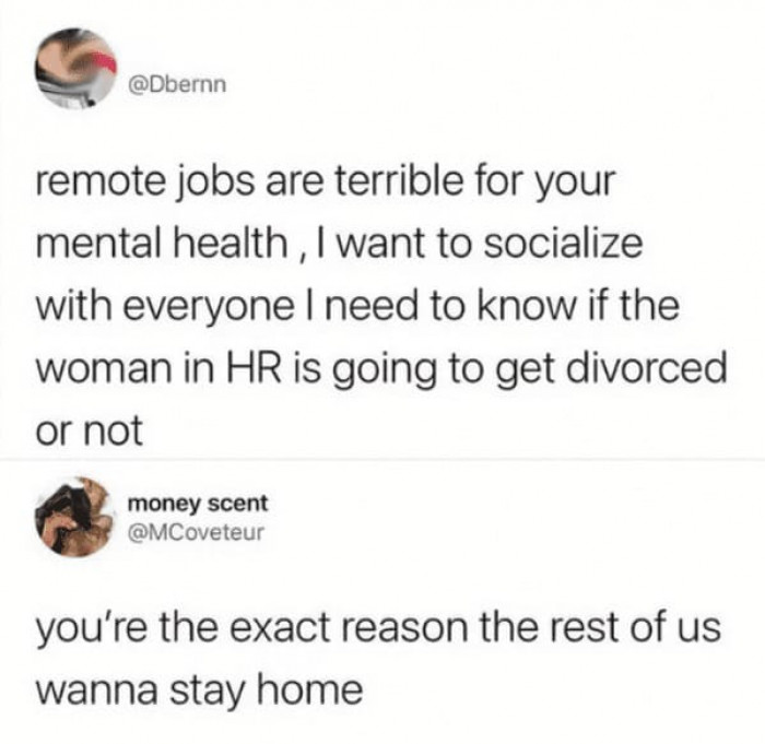 23. The exact reason everyone else wants to stay home