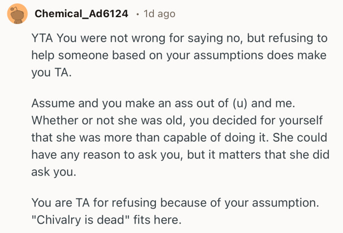 “YTA…You were not wrong for saying no, but refusing to help someone based on your assumptions does make you TA.”