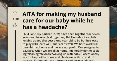 Redditors Back Mom For Insisting Husband Care For Their Baby Despite His Headache