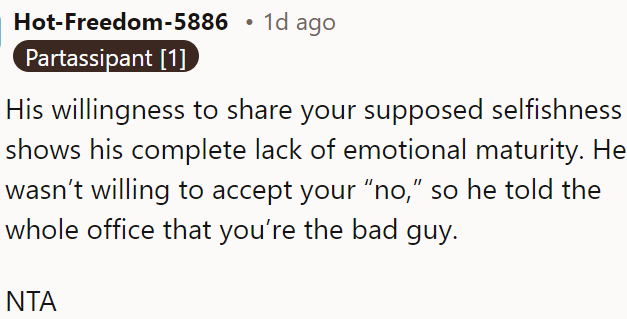 He showed his emotional immaturity by not accepting OP's 