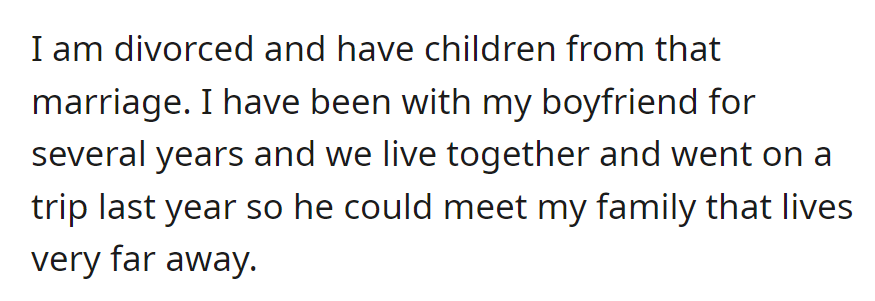 Divorced with kids, OP has been with her boyfriend for years, living together. They traveled last year for him to meet her distant family.