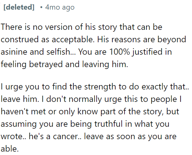His story is unacceptable, and his reasons are selfish.