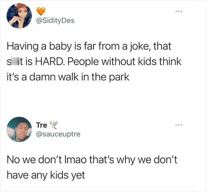 23. That is the reality. People don't have kids because it is THAT hard.