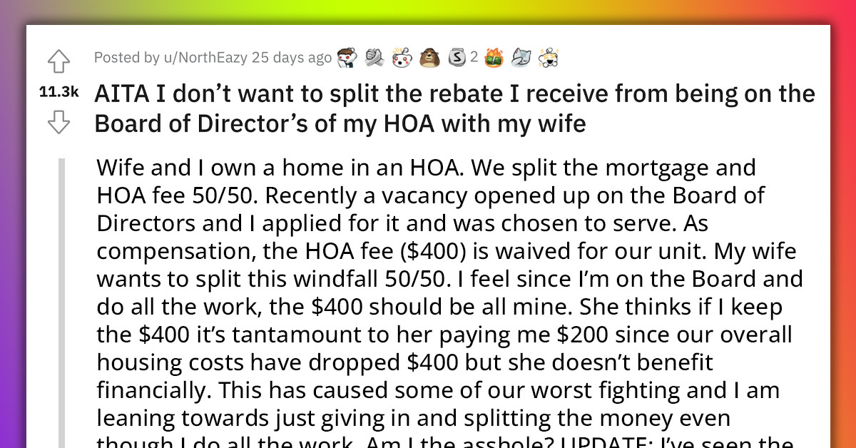 Man Doesn't Want To Split The $400 Rebate From HOA With Wife Because He Is Doing All The Work, Chaos Ensues