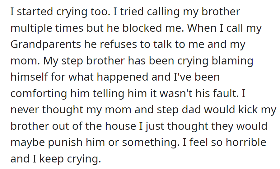 OP cried and tried reaching their brother, who blocked them. He refused to talk to anyone.