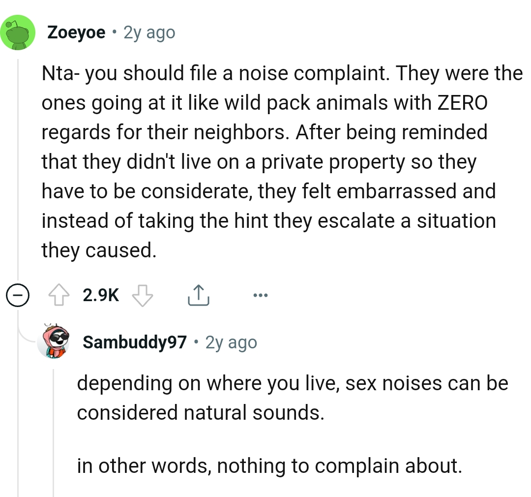 They didn't live on private property, so they have to be considerate