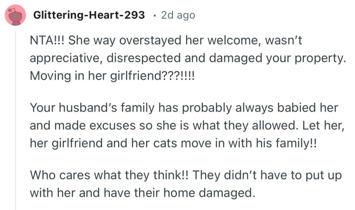 “NTA!!! She way overstayed her welcome, wasn’t appreciative, disrespected and damaged your property.”