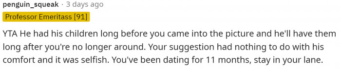 Ultimately, she's the odd one out, and that can suck, but she has to realize that the kids do and always will come first.