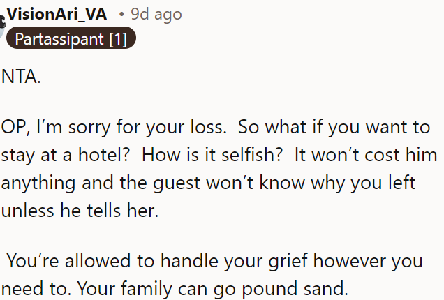 OP is entitled to grieve, and staying at a hotel isn't selfish.