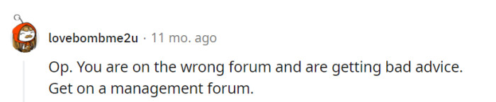 Perhaps a management forum would better suit her needs.