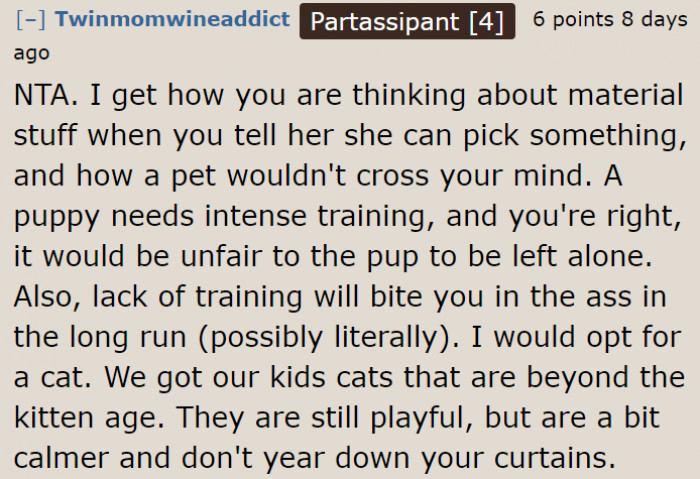 In their current situation, a cat would be a lot better.