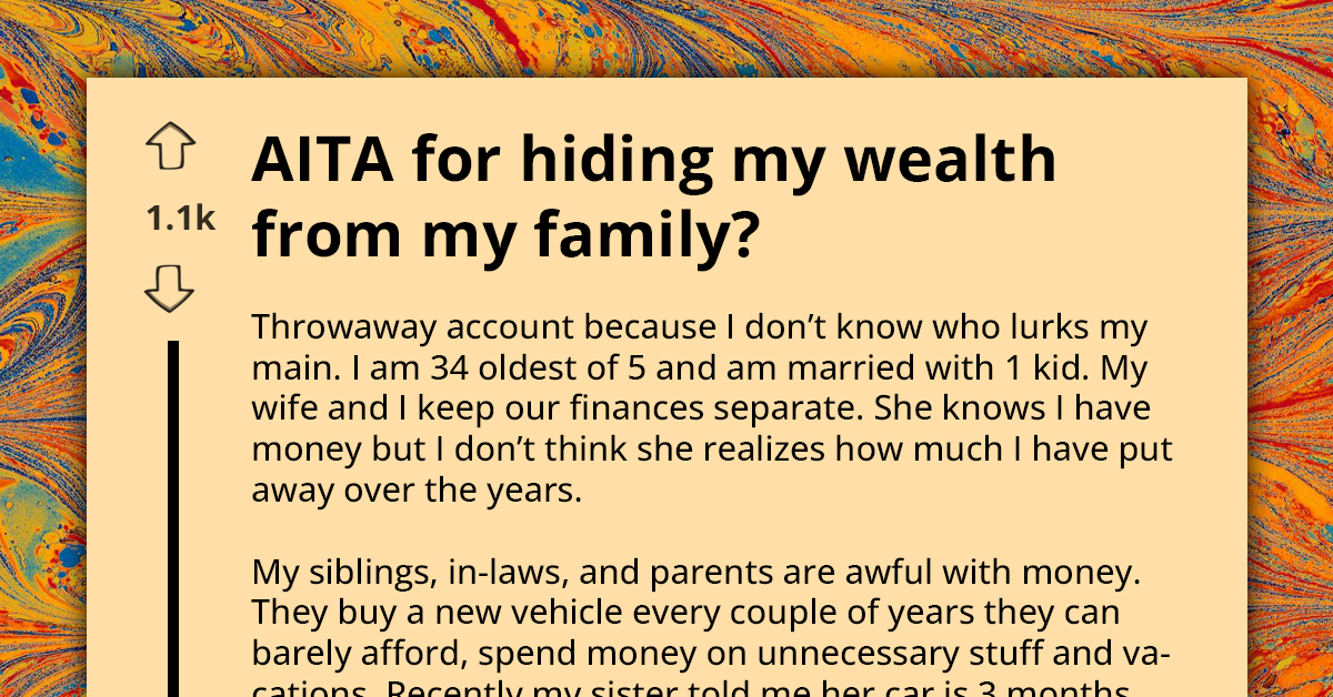 Redditor Feels Guilty About Hiding Wealth From Struggling Family, But Feels It's Necessary Due to Their Poor Spending Habits