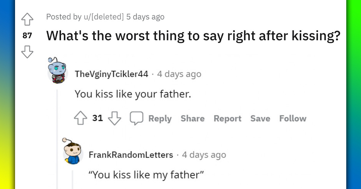 21 Of The Worst Things To Say Right After Kissing Someone