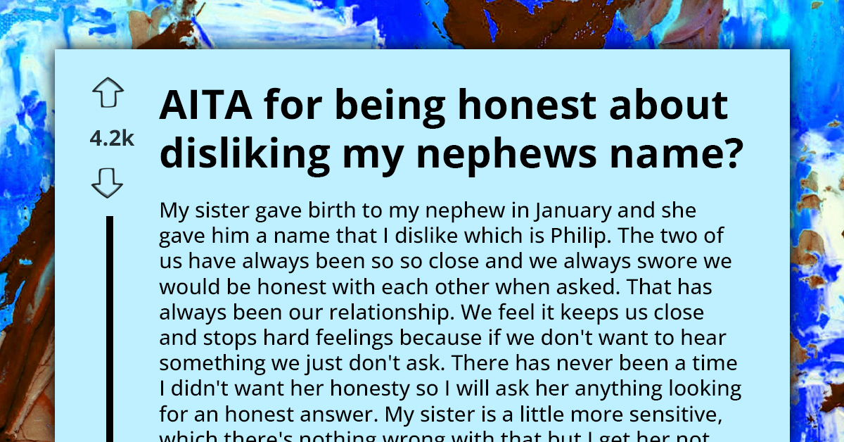 Individual's Honest Dislike Of Nephew's Name Sparks Family Turmoil And Questions About Honesty