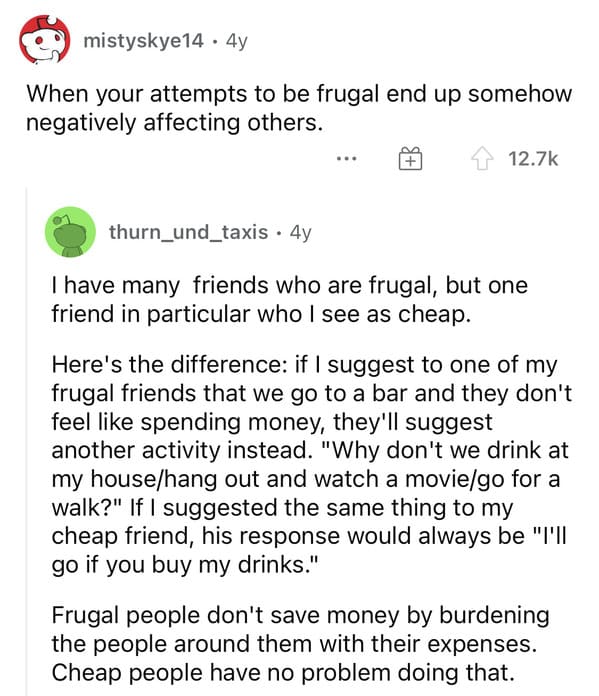 14. Frugal people don't save money by burdening the people around them