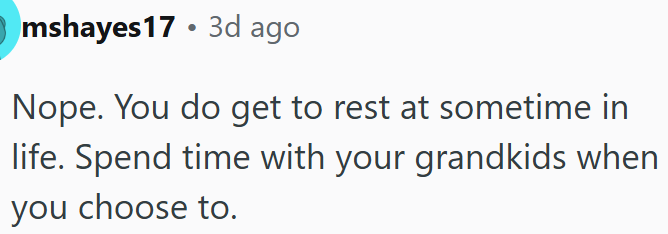 OP should spend time with her grandkids only when she chooses to.