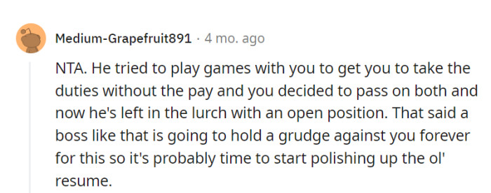 They refused to play the boss's game of extra work without fair pay, leaving an open position. It's time to update the resume, but no more corporate chess.
