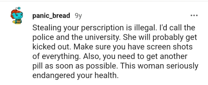 The OP needs to get another pill as soon as possible