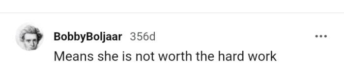 6. She's Not Worth It