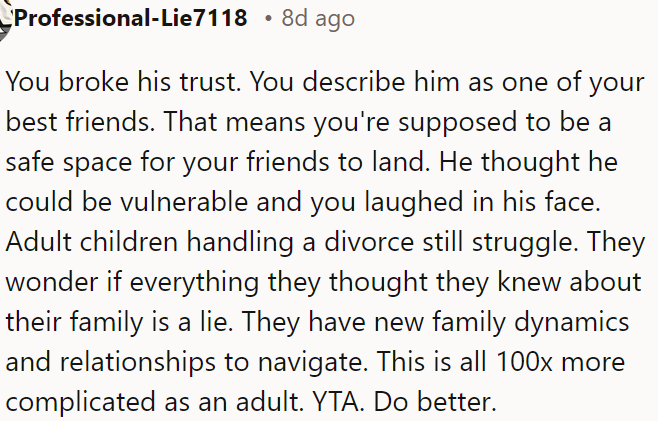 OP betrayed his close friend's trust during a vulnerable moment.