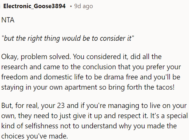 If OP is capable of living independently, others should respect her choices instead of being selfishly opposed to her.