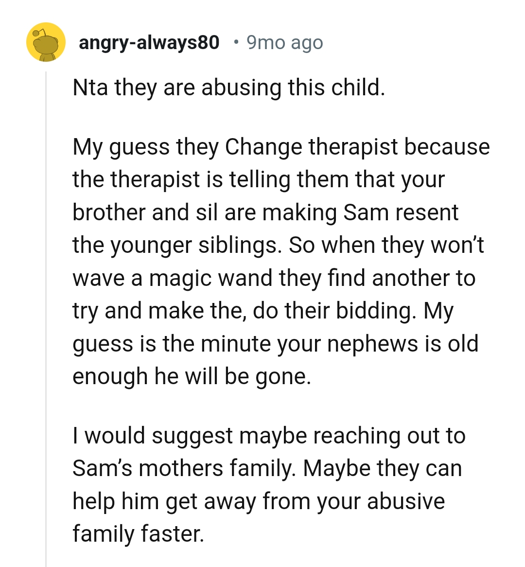 The minute Sam is old enough, he might leave them for good