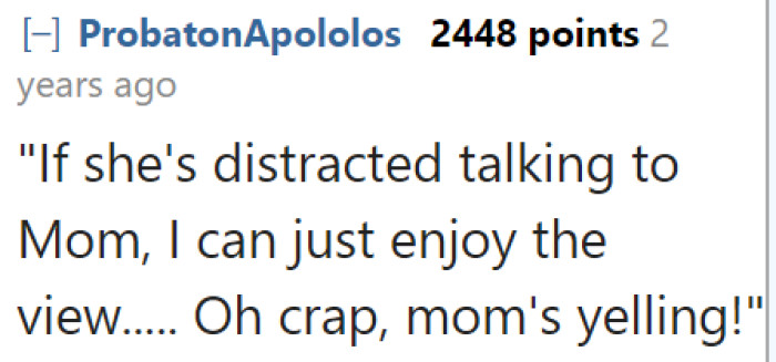 This is probably what the son was thinking.