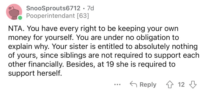 OP is under no obligation to give his sister any money.