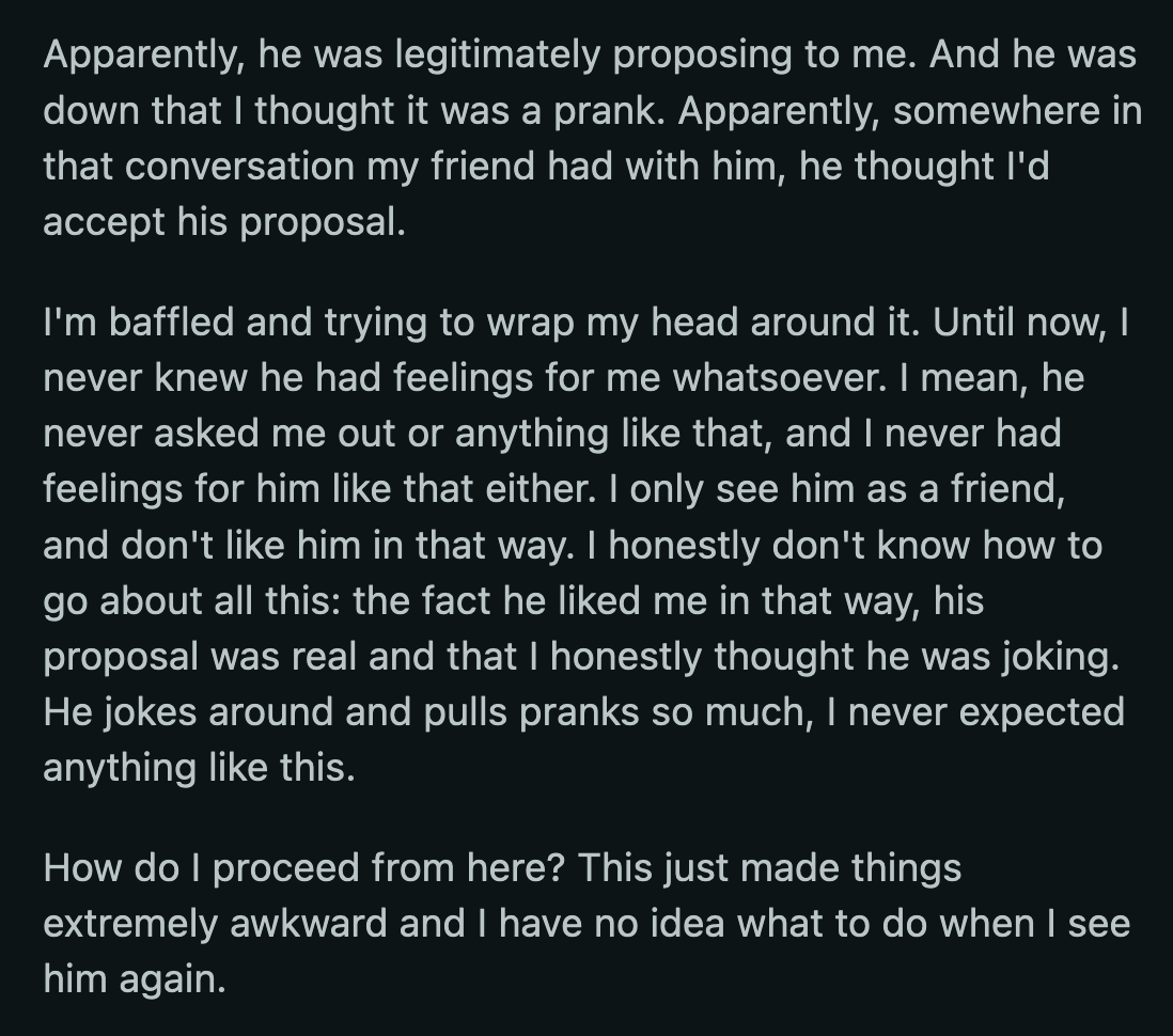 B's proposal was genuine. He thought he had a shot with OP after he found out she wanted to be a 