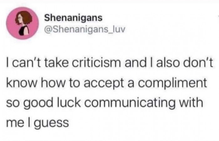 20. They are difficult to communicate with.